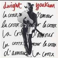 Dwight Yoakam - La Croix D'Amour